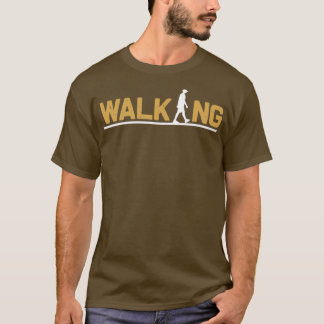 Walking Walking T-Shirt