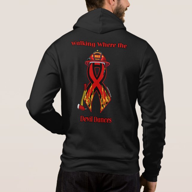 Walking Where the Devil Dances...Firefighter Hoodie (Back)