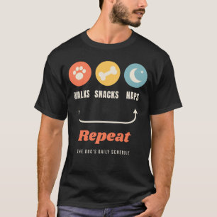 Walks Snacks Naps Repeat Funny Dog Owner Dog Lover T-Shirt