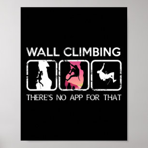 Wall Climbing Belaying Climbers There's No App For Poster