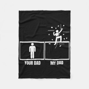 Wall Climbing Your Dad My Dad Daughter Son Funny B Fleece Blanket