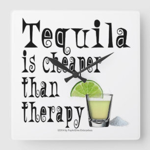 WALL CLOCKS, TEQUILA IS CHEAPER THAN THERAPY SQUARE WALL CLOCK
