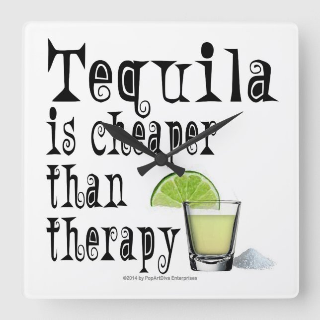 WALL CLOCKS, TEQUILA IS CHEAPER THAN THERAPY SQUARE WALL CLOCK (Front)