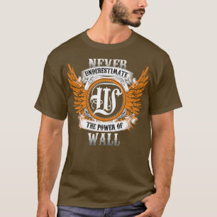 Wall Name Shirt Never Underestimate The Power Of W