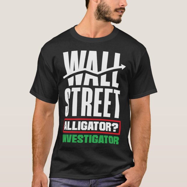 Wall Street Alligator Investigator Investor Day T-Shirt (Front)