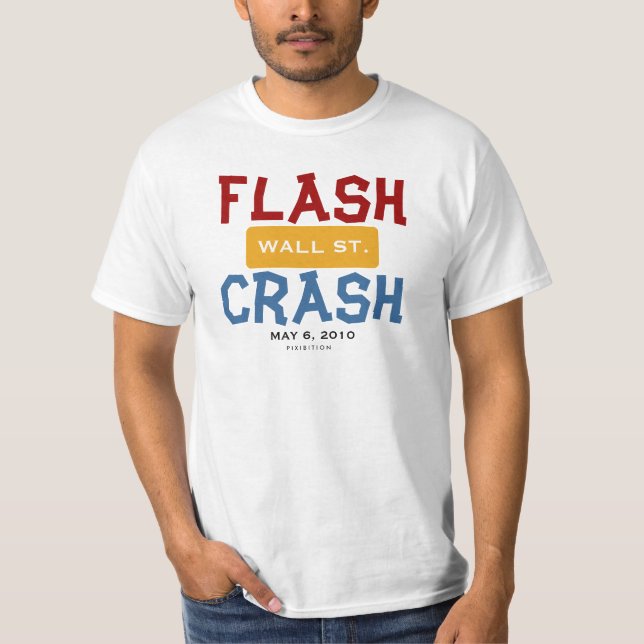 Wall Street Flash Crash May 6 2010 T-Shirt 2 (Front)