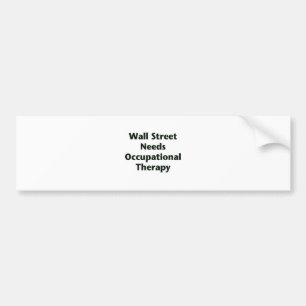 Wall Street Needs Occupational Therapy Bumper Sticker