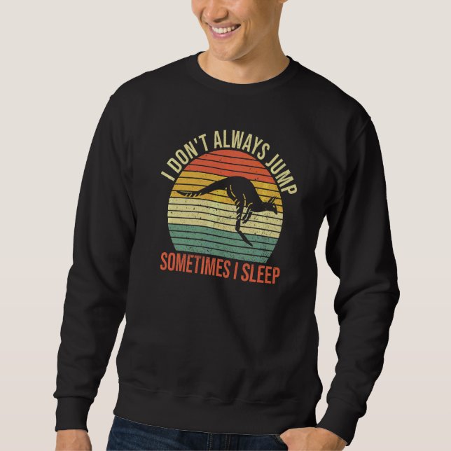 Wallaby Kangaroo Quote For A Wallaby Kangaroo Sweatshirt (Front)
