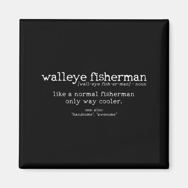 Walleye Fisherman Definition Funny Quote Fishing G Magnet (Front)