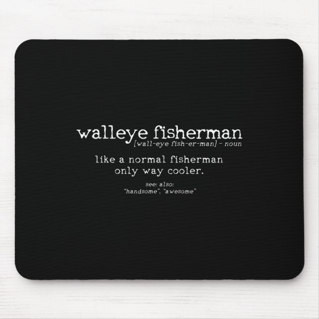 Walleye Fisherman Definition Funny Quote Fishing G Mouse Pad (Front)