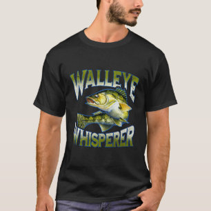 Walleye Whisperer Graphic Fishing Apparel Gift Fis T-Shirt