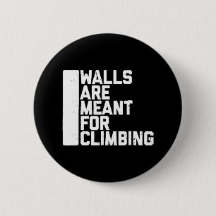 Walls Are Meant For Climbing Boulder 6 Cm Round Badge