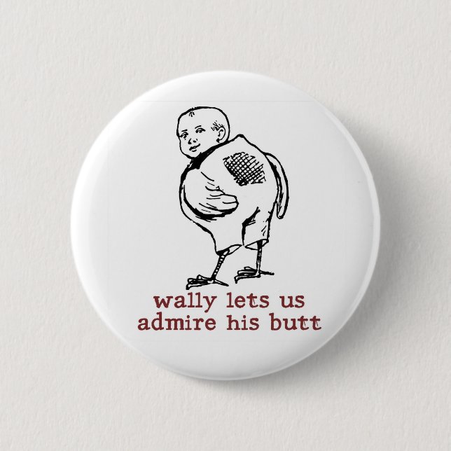 Wally's Butt Button (Front)