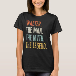 Walter The Best, Man Myth Legend, Funny Best Name  T-Shirt