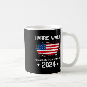 Waltz 2024 We're Not Going Back Kamala Harris  Coffee Mug