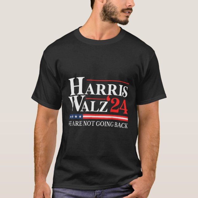Waltz We Are Not Going Back Kamala Harris 2024 1  T-Shirt (Front)