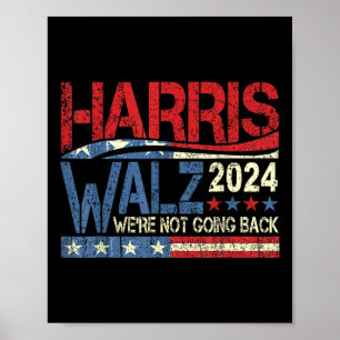 Walz 2024 Election Campaign We’re Not Going Back  Poster