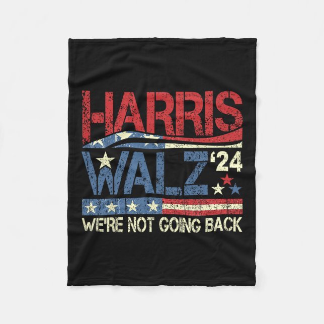 Walz 2024 For President We're Not Going Back  Fleece Blanket (Front)