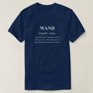 Wand Funny Magic Definition With White Text Gaming T-Shirt
