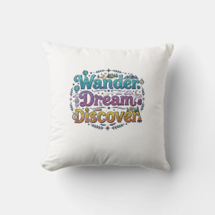  Wander. Dream. Discover. – Inspirational Travel A Cushion
