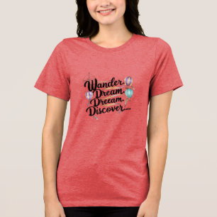 Wander dream discover Tri-Blend shirt