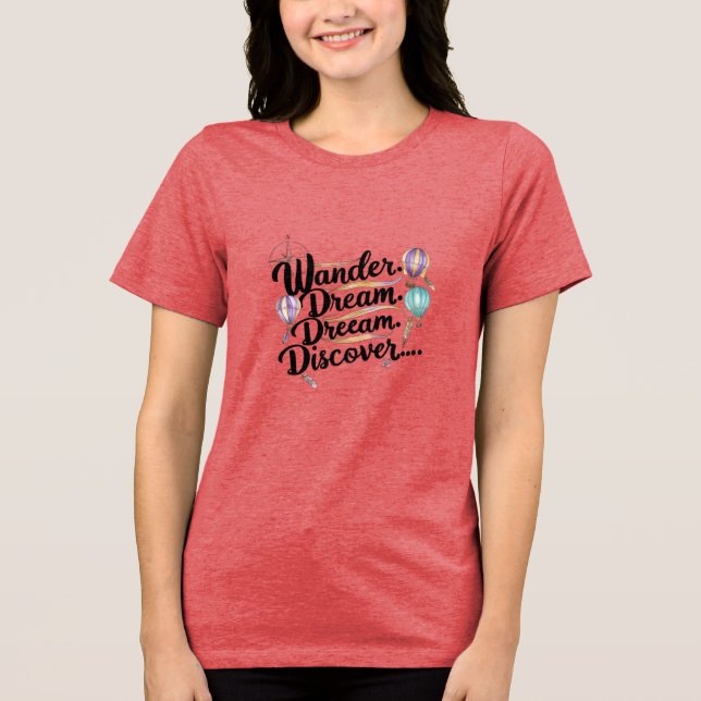 Wander dream discover Tri-Blend shirt (Front)