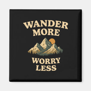Wander more worry less outdoor spruch design magnet