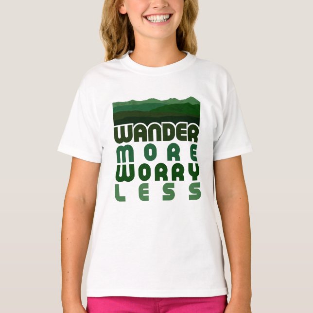 Wander More Worry Less T-Shirt (Front)