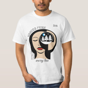 "Wander more, worry less" T-Shirt