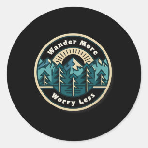 Wander More Worry Lot Less Hiking Mountain Lovers Classic Round Sticker