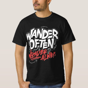 Wander Often, Wonder Always Inspirational  T-Shirt