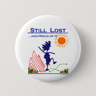 Wander Sill Lost...And Proud Of It! 6 Cm Round Badge
