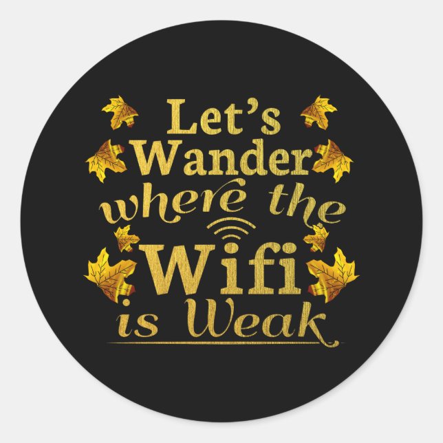 Wander Where Wifi is Weak - Hiking Camping Classic Round Sticker (Front)