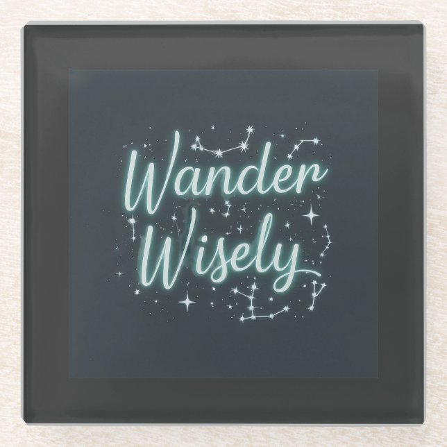 Wander Wisely Glass Coaster (Front)