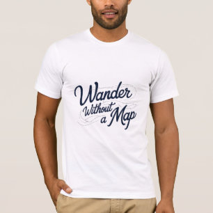 Wander Without a Map T-Shirt