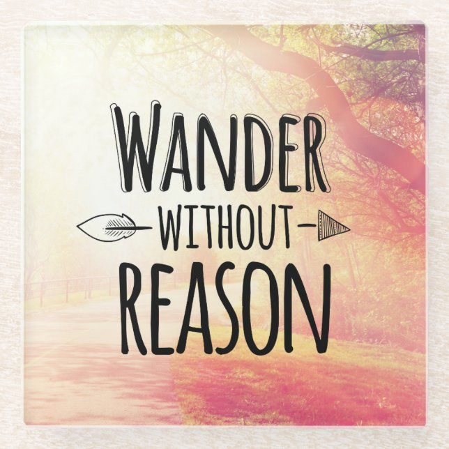Wander Without Reason Glass Coaster (Front)