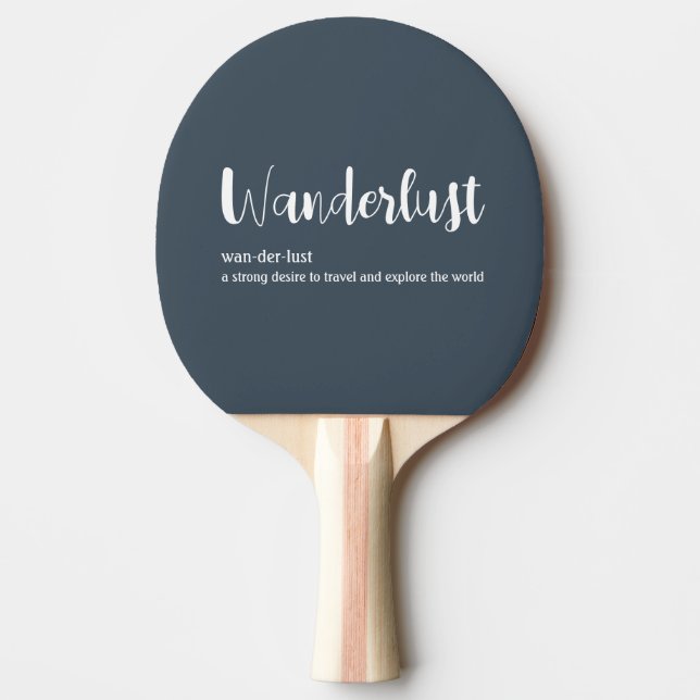 Wanderlust definition white grey blue colour ping pong paddle (Front)