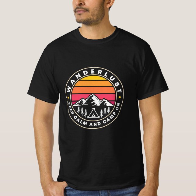 Wanderlust Keep Calm And Camp On T-Shirt (Front)