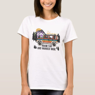 Wanderlust Roam Far And Wander Wide T-Shirt