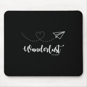 Wanderlust - Travel - Motivational Graphic Tee  Mouse Pad
