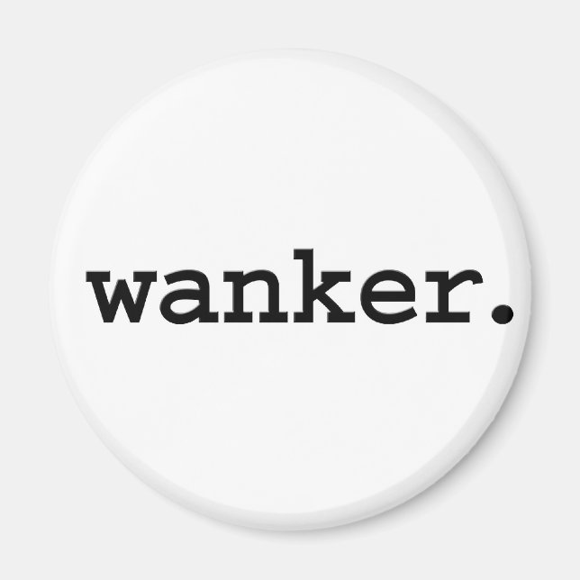 wanker. magnet (Front)