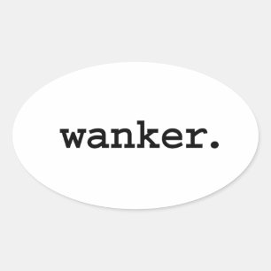 wanker. oval sticker