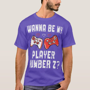 Wanna Be My Player Number 2 Video Game Lover Gamer T-Shirt