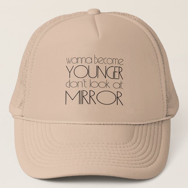 Wanna become younger trucker hat (Front)