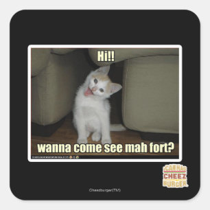 Wanna come see mah fort? square sticker