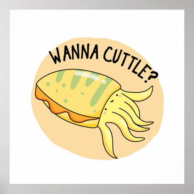 Wanna Cuttle Cute Cuttlefish Pun Poster (Front)