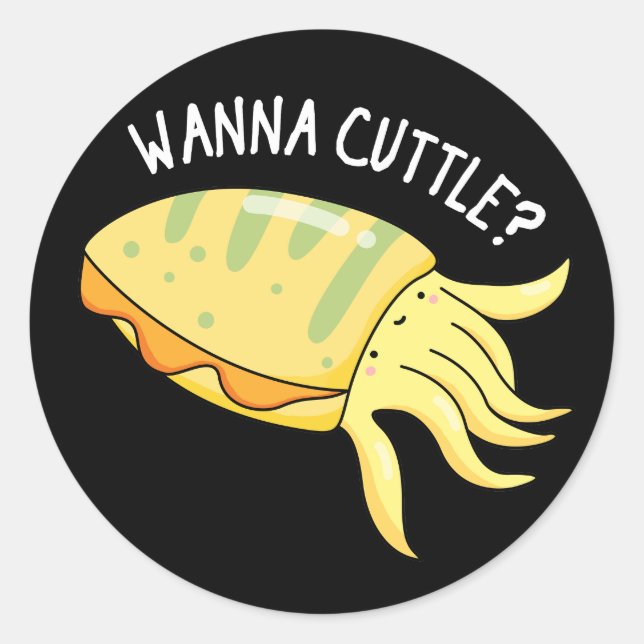 Wanna Cuttle Funny Cuttlefish Pun Dark BG Classic Round Sticker (Front)