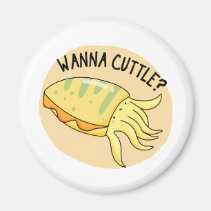 Wanna Cuttle Funny Cuttlefish Pun Magnet