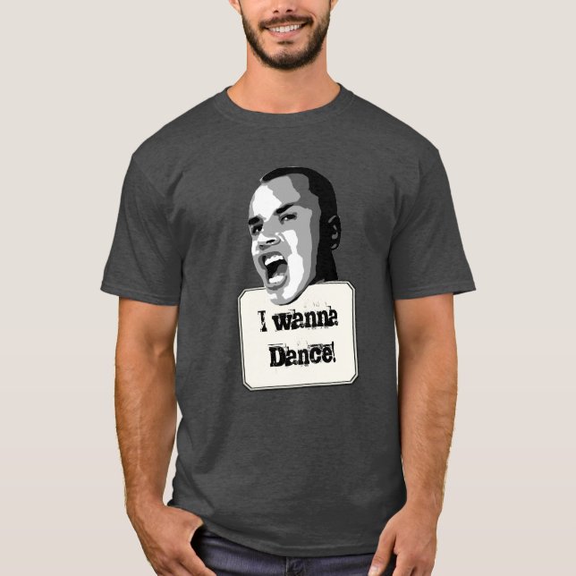 Wanna Dance Funny Custom Text T-Shirt (Front)
