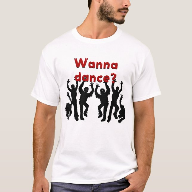 Wanna dance? Zombie Dance. T-Shirt (Front)